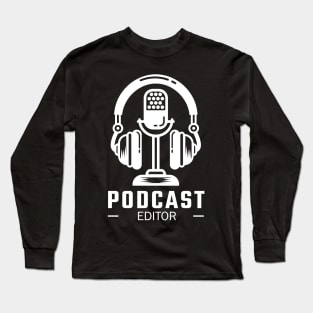 Podcast Editor Long Sleeve T-Shirt